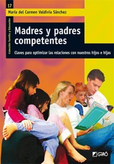 madres y padres competentes: claves para optimizar las relaciones con nuestros hijos e hijas-9788478278930