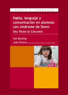 habla, lenguaje y comunicacion en alumnos con sindrome de down: r ecursos y actividades para padres y profesores (vol. ii)-sue buckley-gillian bird-9788478694730