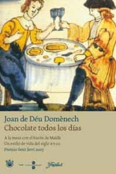 chocolate todos los dias: a la mesa con el baron de malda (premio sent sovi 2003)-joan de deu domenech-9788478711130