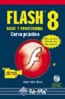 flash 8: basic y professional. curso practico (incluye cd-rom)-9788478977130