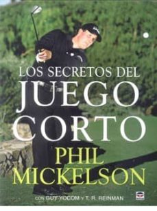 los secretos del juego corto-phil mickelson-9788479028930