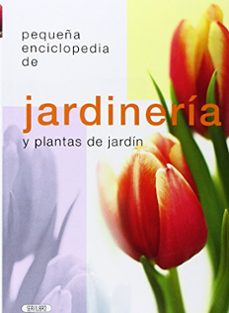 pequeña enciclopedia de jardineria y plantas de jardin-9788479716530