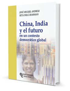 china, india y el futuro en un contexto democratico global-jose miguel andreu garcia-9788480049030