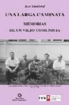 una larga caminata: memorias de un viejo comunista-jorge sandoval-9788480191630
