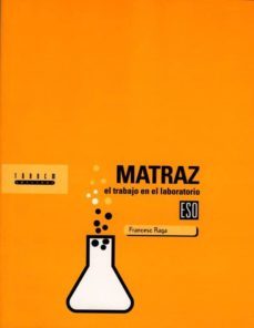 matraz, el trabajo en el laboratorio-francesc raga-9788481311730