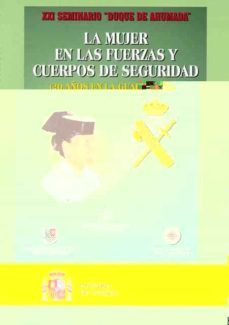 xxi seminario duque de ahumada. la mujer en las fuerzas y cuerpos de seguridad del estado (20 años en la guardia civil)-9788481502930