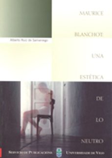 maurice blanchot: una estetica de lo neutro-9788481581430