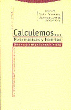 calculemos-- matematicas y libertad homenaje a miguel sanchez-maz as-9788481640830