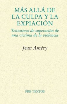 mas alla de la culpa y la expiacion: tentativas de superacion de una victima de la violencia (2ª ed.)-9788481916430