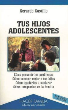 tus hijos adolescentes (7ª ed.)-gerardo castillo ceballos-9788482395630