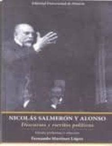 nicolas salmeron y alonso (2ª edicion): discursos y escritos poli ticos-9788482409030
