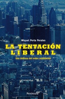 la tentacion liberal: una defensa del orden establecido-9788483078730