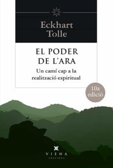 el poder de l ara: un cami cap a la realitzacio espiritual-eckhart tolle-9788483302330