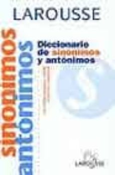 diccionario de sinonimos y antonimos: con 25000 entradas y 130000 sinonimos y antonimos-9788483324530