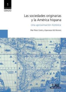 las sociedades originarias y la america hispana. un aproximacion historica (ebook)-pilar perez canto-esperanza mo romero-9788483442630