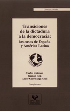transiciones de la dictadura a la democracia: los casos de españa y america latina-carlos waisman-raanan rein-9788483737330