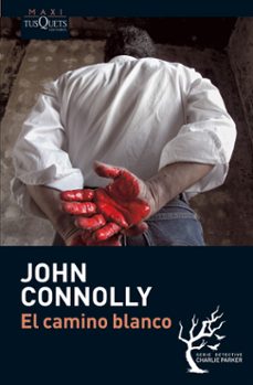 el camino blanco (serie charlie parker 4)-john connolly-9788483835630