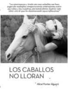 caballos no lloran-alicia monter alguero-9788484111030