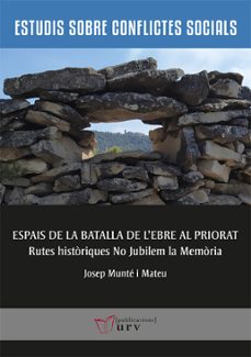 espais de la batalla de l ebre al priorat-josep munte i mateu-9788484249030