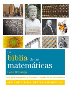 la biblia de las matematicas: guia para comprender y disfrutrar el mundo de las matematicas-colin beveridge-9788484456230