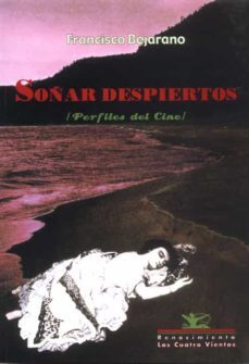 soñar despiertos (perfiles del cine)-francisco bejarano-9788484721130