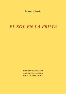 el sol en la fruta (premio de poesia andalucia joven 2011)-9788484726630