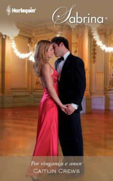 por vingança e amor (ebook)-caitlin crews-9788490008430