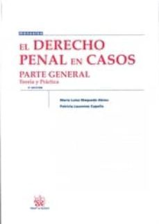 el derecho penal en casos. parte general. teoria y practica (3ª e d) (incluye cd-rom)-9788490043530