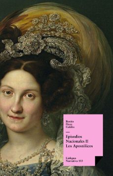 episodios nacionales ii. los apostolicos (ebook)-benito perez galdos-9788490072530