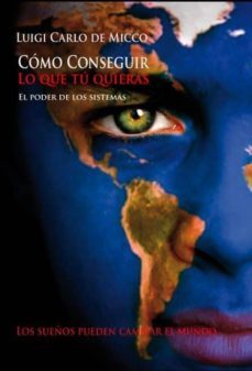 como conseguir lo que tu quieras (ebook)-luigi carlo de micco-9788490096130