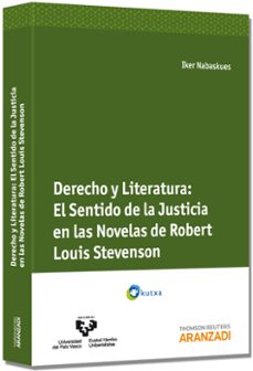 derecho y literatura. el sentido de la justicia en las novelas de robert louis stevenson-iker nabaskues-9788490141830