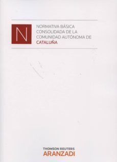 normativa basica consolidada de la comunidad autonoma de cataluña-9788490146330