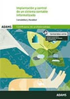 implantacion y control de un sistema contable informatizado: cert ificado de profesionalidad de gestion contable y gestion administrativa para auditoria-9788490259030