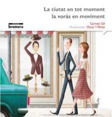 la ciutat en tot moment la voras en moviment -impremta--9788490265130