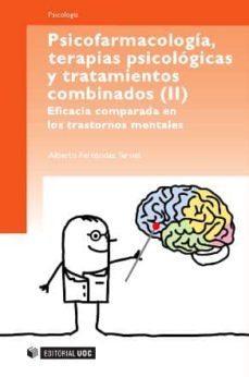 psicofarmacologia, terapias psicologicas y tratamiento combinados (ii) (ebook)-alberto fernandez teruel-9788490291030