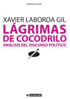 lagrimas de cocodrilo. analisis del discurso politico (ebook)-xavier laborda-9788490296530