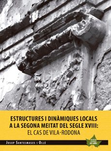 estructures i dinamiques locals a la segona meitat del segle xvii i: el cas de vila-rodona-josep santesmases i olle-9788490346730