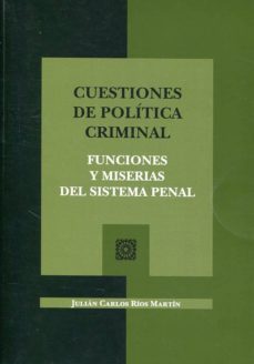 cuestiones de politica criminal, funciones y miserias-julian carlos ros martin-9788490455630