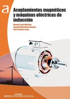 acoplamientos magneticos y maquinas electricas de induccion (ebook)-vicente leon martinez-joaquin montañana romeu-elisa peñalvo lopez-9788490485330