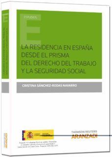 residencia en españa desde el prisma del derecho del trabajo y la seguridad social-9788490597330
