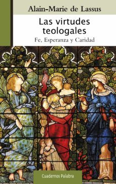 las virtudes teologales-alain marie de lassus-9788490611630