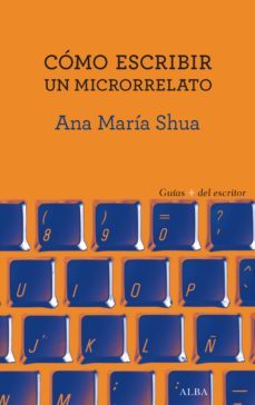 cómo escribir un microrrelato (ebook)-ana maria shua-9788490653630