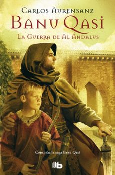banu qasi. la guerra de al andalus-carlos aurensanz-9788490702130