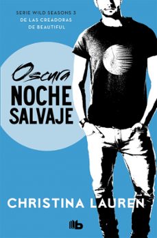 oscura noche salvaje (wild seasons 3)-christina lauren-9788490709030