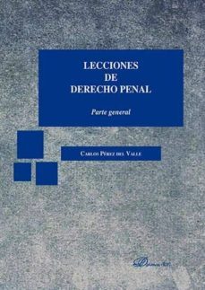 lecciones de derecho penal. parte general-carlos perez del valle-9788490857830
