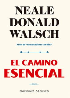 el camino esencial-neale donald walsch-9788491116530