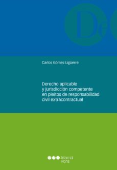 derecho aplicable y jurisdiccion competente en pleitos de responsabilidad civil extracontractual (ebook)-carlos gomez liguerre-9788491237730