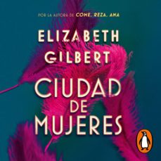 ciudad de mujeres-elizabeth gilbert-9788491295730