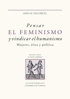 pensar el feminismo y vindicar el humanismo (ebook)-amelia valcarcel-9788491346630