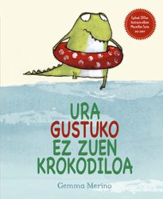 ura gustuko ez zuen krokodiloa-gemma merino-9788491451730